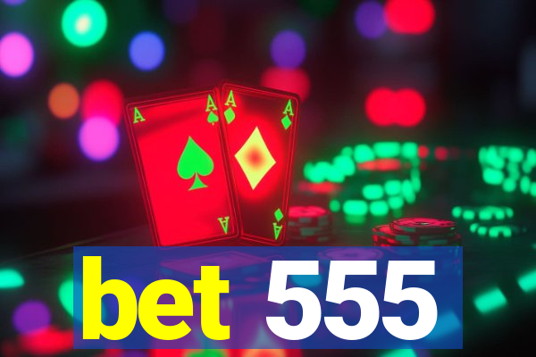 bet 555